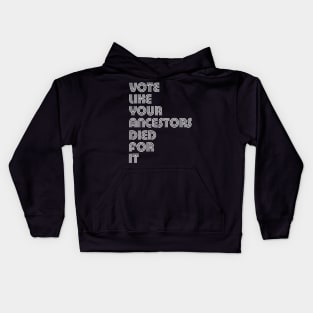 Vote Like Your Ancestors Died For It Kids Hoodie